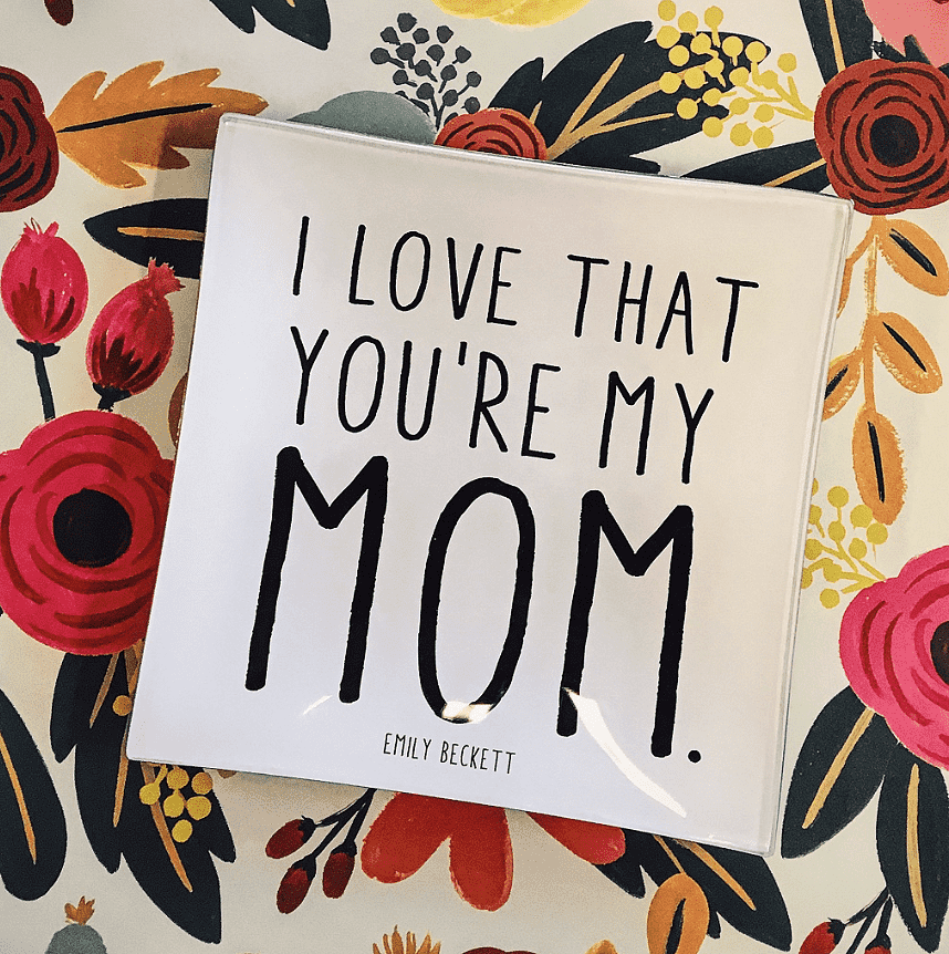 I Love That You're My Mom Decoupage Glass Tray: 6"X 6"