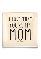 Ben's Garden - I Love That You're My Mom Decoupage Glass Tray: 6"X 6"