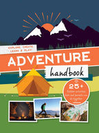 Adventure Handbook: Explore, Create, Learn & Play Book
