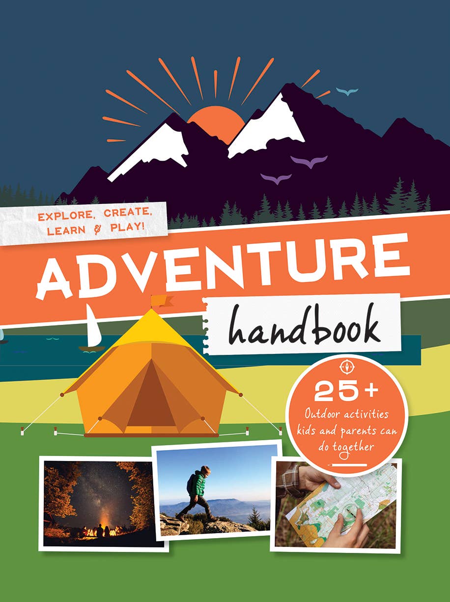 Adventure Handbook: Explore, Create, Learn & Play Book