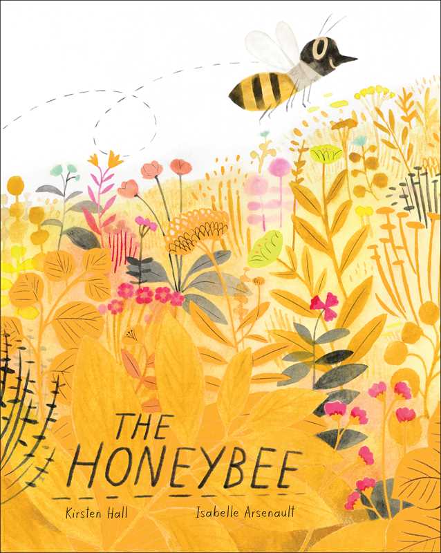 Honeybee by Kirsten Hall: Hardcover; 48 pages / English
