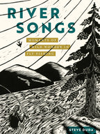 River Songs: Moments of Wild Wonder in Fly Fishing book