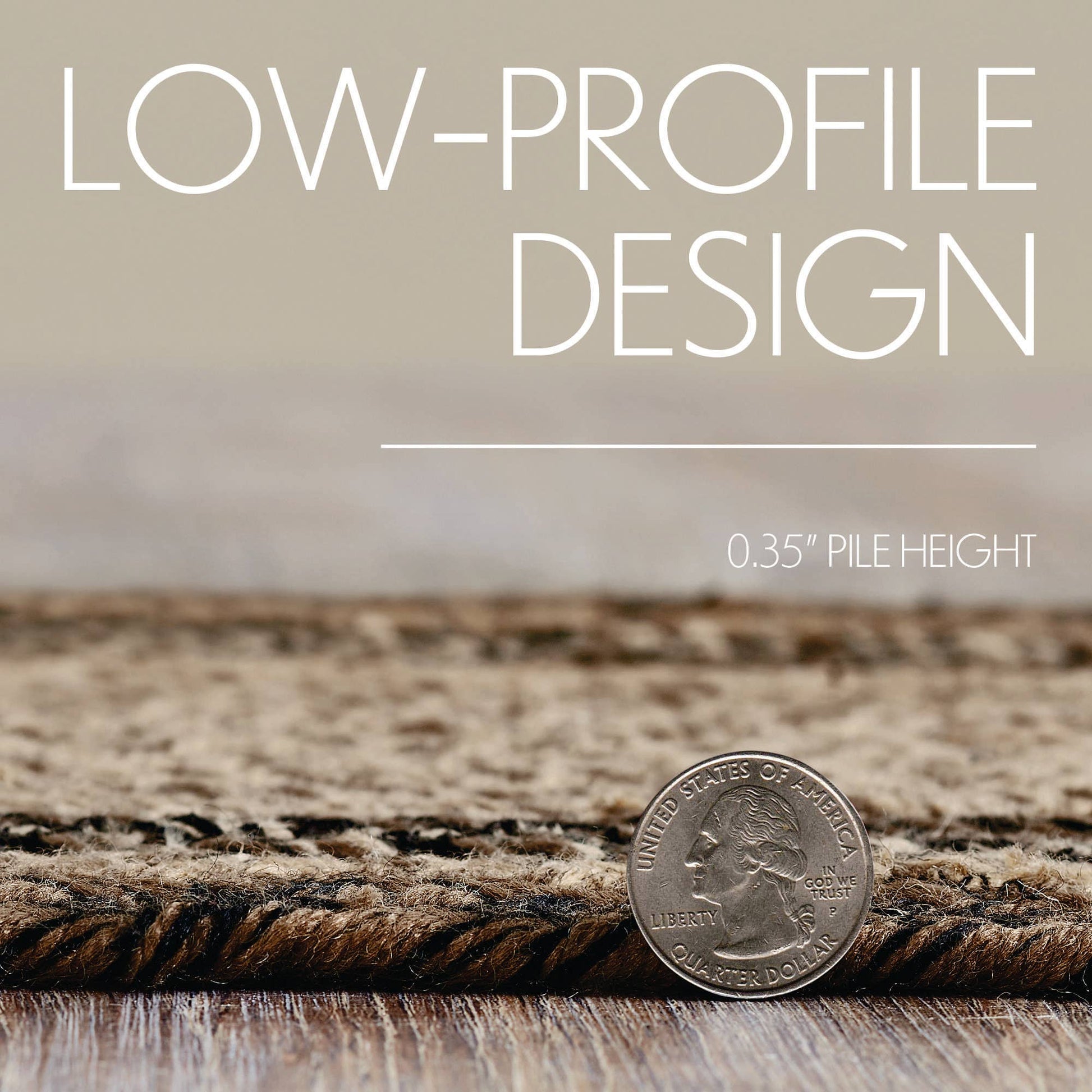 Text 'LOW-PROFILE DESIGN' with a coin on a textured surface to indicate pile height.