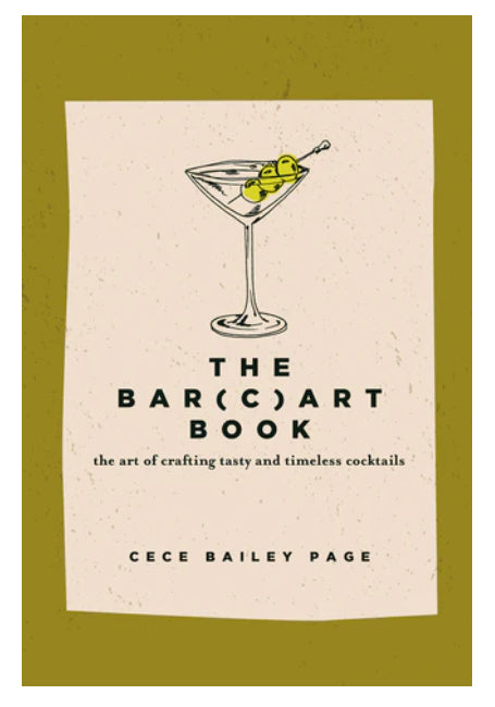The Bar(c)art Book : The Art of Crafting Tasty and Timeless Cocktails