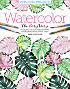 Watercolor the Easy Way : Step-by-Step Tutorials