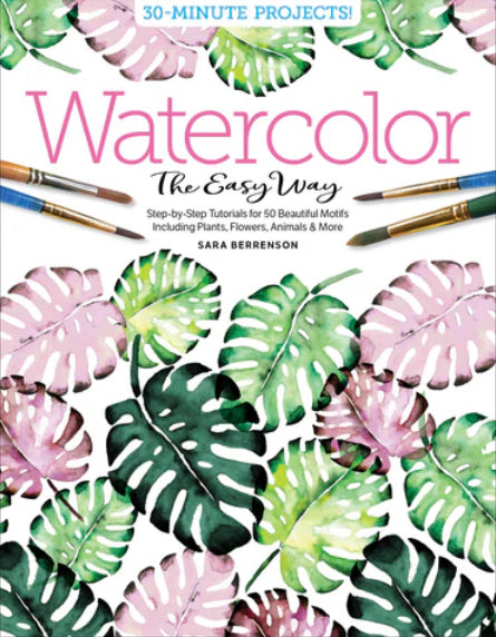 Watercolor the Easy Way : Step-by-Step Tutorials