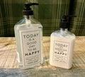 Today is a Good Day to be Happy Hand Soap and Lotion