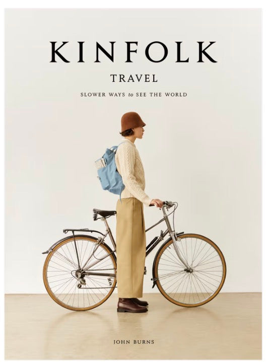 KINFOLK TRAVEL Slower ways to see the world.