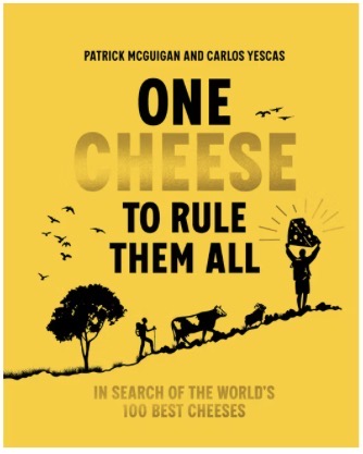 One Cheese to Rule Them All - by Patrick McGuigan & Carlos Yescas (Hardcover)