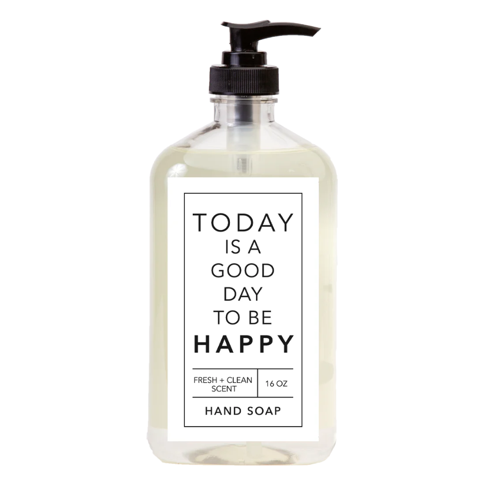 Today is a Good Day to Be Happy Hand Soap | 16 oz.