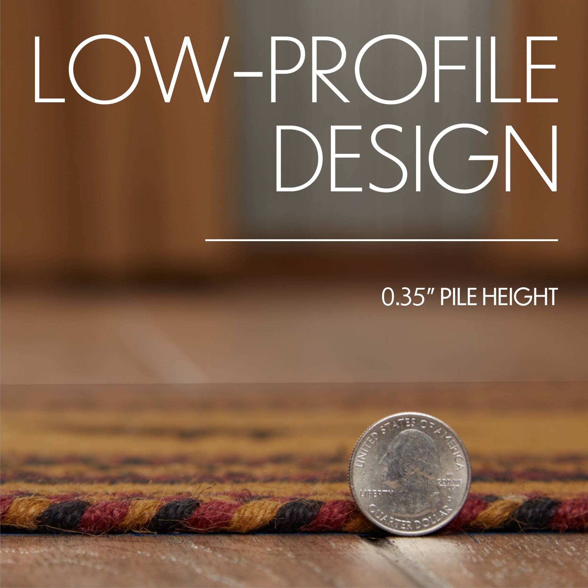 A close-up of a low-profile woven rug with a coin placed on top for scale, with overlaid text reading 'LOW-PROFILE DESIGN' and '0.35" PILE HEIGHT' on a warm brown background.