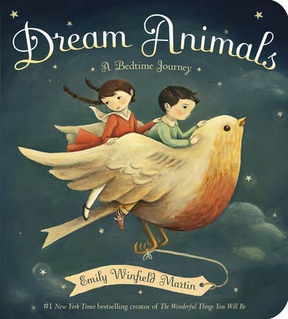 Book cover of 'Dream Animals: A Bedtime Journey' by Emily Winfield Martin, featuring two children riding a large bird against a night sky.