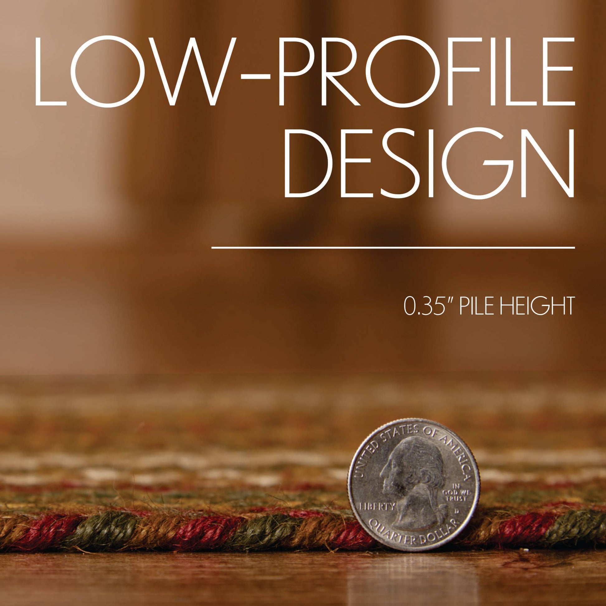 A close-up of a low-pile area rug with a coin placed on top for scale, with text overlay reading 'LOW-PROFILE DESIGN' and '0.35" PILE HEIGHT'.