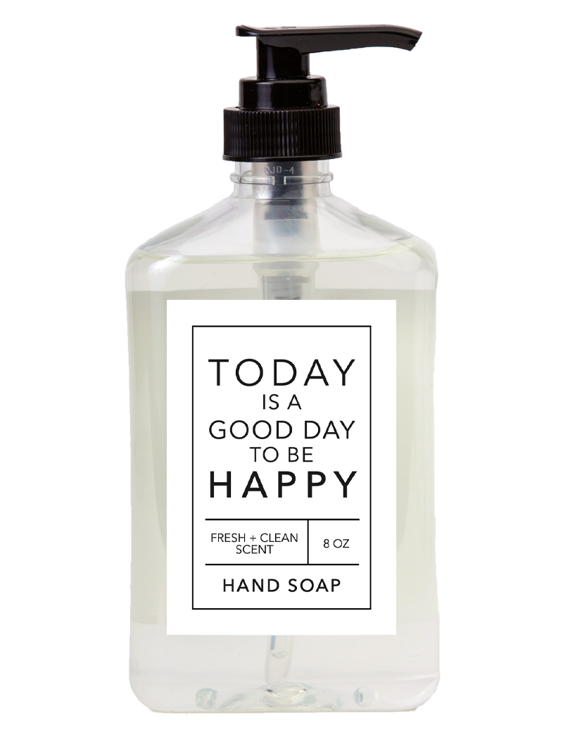 Today is a Good Day to Be Happy Hand Soap | 8 oz.